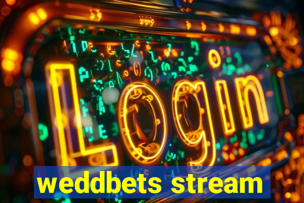 weddbets stream